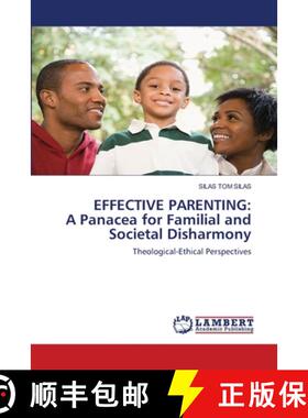 预订 Effective Parenting: A Panacea for Familial and Societal Disharmony [9786203579833]