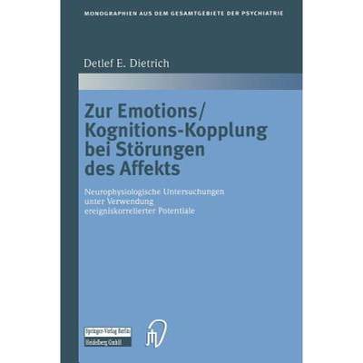 【4周达】Zur Emotions/Kognitions-Kopplung bei Störungen des Affekts : Neurophysiologische Untersuchu... [9783642632815]