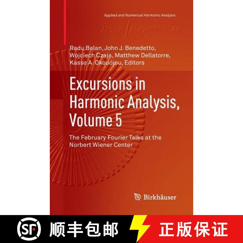 【3-4周达】Excursions in Harmonic Analysis, Volume 5 : The February Fourier Talks at the Norbert Wien... [9783319854601]