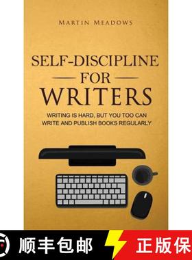 预订 Self-Discipline for Writers: Writing Is Hard, But You Too Can Write and Publish Books Regularly [9788395388583]