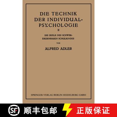 【3-4周达】Die Technik der Individual-Psychologie: Zweiter Teil: Die Seele des Schwererziehbaren Schu... [9783662426531]