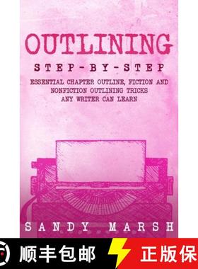 预订 Outlining: Step-by-Step | Essential Chapter Outline, Fiction and Nonfiction Outlining Tricks Any... [9798869385932]