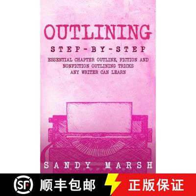 【3-4周达】Outlining: Step-by-Step | Essential Chapter Outline, Fiction and Nonfiction Outlining Tric... [9798869385932]