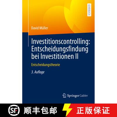 【3-4周达】Investitionscontrolling: Entscheidungsfindung bei Investitionen II : Entscheidungstheorie ... [9783658365967]