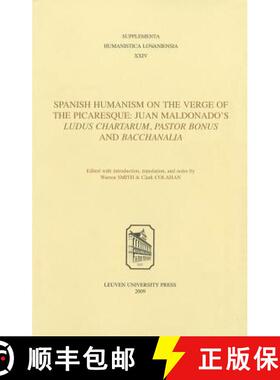 【3-4周达】Spanish Humanism on the Verge of the Picaresque: Juan Maldonado's Ludus Chartarum, Pastor ... [9789058677082]