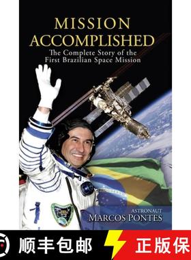 【3-4周达】Mission Accomplished: The Complete Story of the First Brazilian Space Mission [9781948278720]