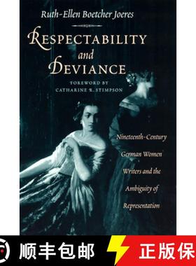 预订 Respectability and Deviance: Nineteenth-Century German Women Writers and the Ambiguity of Repres... [9780226400662]