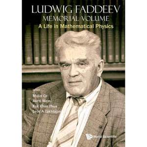 【4周达】Ludwig Faddeev Memorial Volume: A Life in Mathematical Physics [9789813233768]
