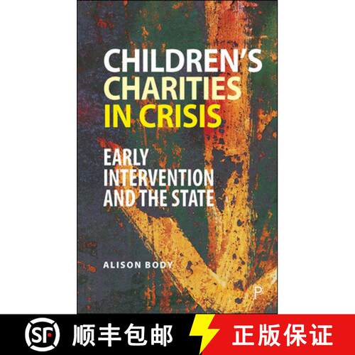 【3-4周达】Children′s Charities in Crisis – Early Intervention and the State [9781447346432]