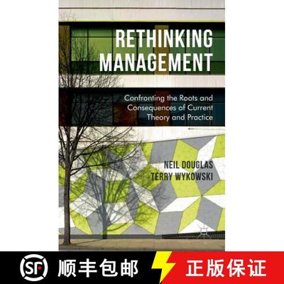 【3-4周达】Rethinking Management : Confronting the Roots and Consequences of Current Theory and Practice [9783319419015]