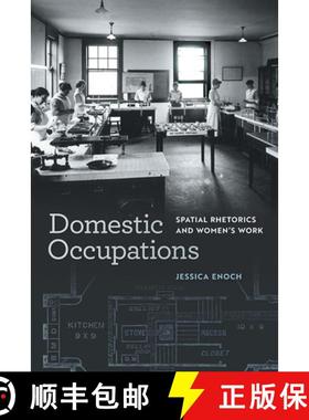 【3-4周达】Domestic Occupations: Spatial Rhetorics and Women's Work [9780809337163]