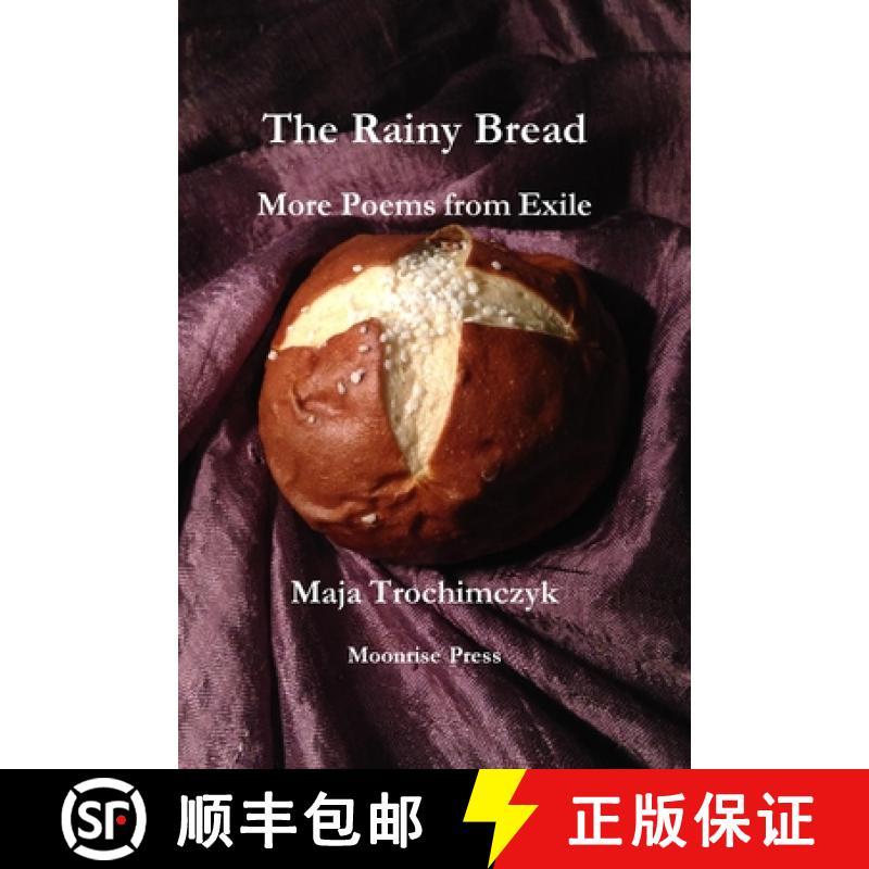 【2-3周达】The Rainy Bread: More Poems from Exile [9781945938474]