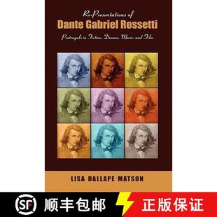 Dante Music Gabriel and Drama Rossetti Film Presentations Fiction 3周达 9781604976762 Portrayals
