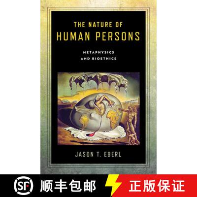 【3-4周达】The Nature of Human Persons – Metaphysics and Bioethics [9780268107734]