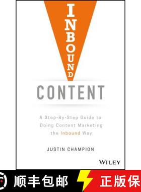 【3-4周达】Inbound Content: A Step-By-Step Guide To Doing Content Marketing The Inbound Way [Wiley经管] [9781119488958]