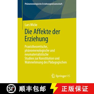 【3-4周达】Die Affekte der Erziehung : Praxistheoretische, phänomenologische und neumaterialistische... [9783658448998]