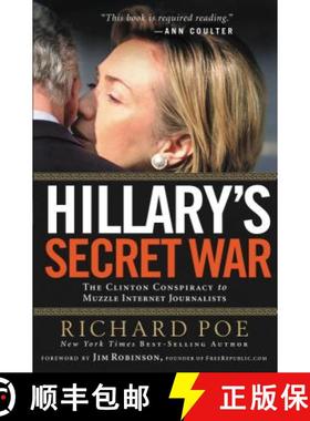 【3-4周达】Hillary's Secret War: The Clinton Conspiracy to Muzzle Internet Journalists [9781595552259]