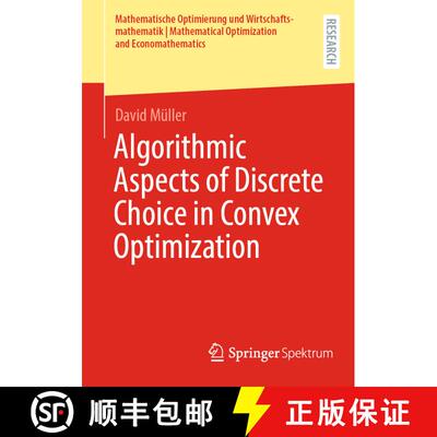 【3-4周达】Algorithmic Aspects of Discrete Choice in Convex Optimization [9783658457044]