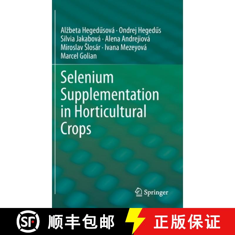 【3-4周达】Selenium Supplementation in Horticultural Crops [9783030704858]