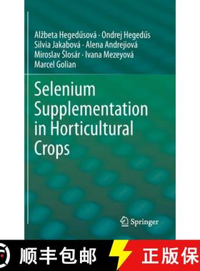 【3-4周达】Selenium Supplementation in Horticultural Crops [9783030704858]
