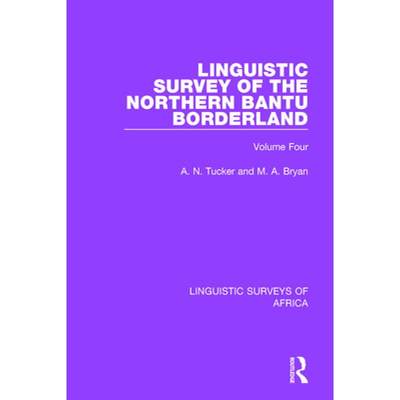 【4周达】Linguistic Survey of the Northern Bantu Borderland: Volume Four [9781138095656]