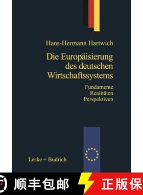 【3-4周达】Die Europäisierung des deutschen Wirtschaftssystems : Alte Fundamente neue Realitäten Zu... [9783322933454]