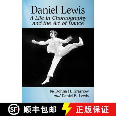 【3-4周达】Daniel Lewis : A Life in Choreography and the Art of Dance [9781476681917]