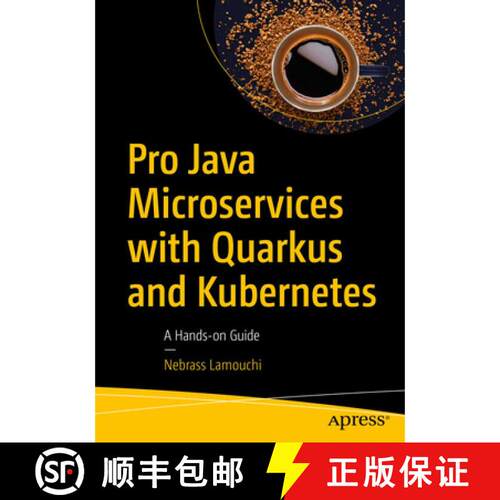 【3-4周达】Pro Java Microservices with Quarkus and Kubernetes : A Hands-on Guide (1st ed.) (First Edi... [9781484271698]