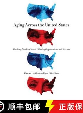 【3-4周达】Aging Across the United States: Matching Needs to States' Differing Opportunities and Serv... [9780271037561]