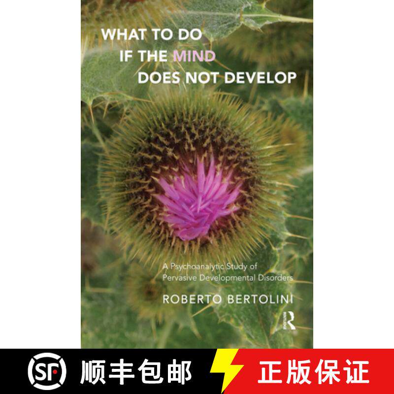 【3-4周达】What to Do If the Mind Does Not Develop: A Psychoanalytic Study of Pervasive Developmental... [9780367329716]