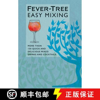 【3-4周达】Fever-Tree Easy Mixing: More Than 150 Quick and Delicious Mixed Drinks and Cocktails [9781784727833]