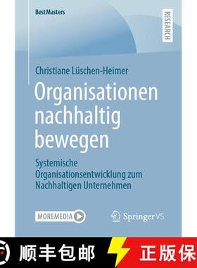 【3-4周达】Organisationen nachhaltig bewegen : Systemische Organisationsentwicklung zum Nachhaltigen ... [9783658403850]