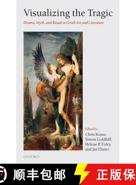 【3-4周达】精装 Visualizing the Tragic: Drama, Myth, and Ritual in Greek Art and Literature; Essays i... [9780199276028]