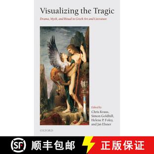 【3-4周达】精装 Visualizing the Tragic: Drama, Myth, and Ritual in Greek Art and Literature; Essays i... [9780199276028]