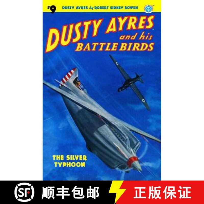 【3-4周达】Dusty Ayres and His Battle Birds #9: The Silver Typhoon [9781618272942]