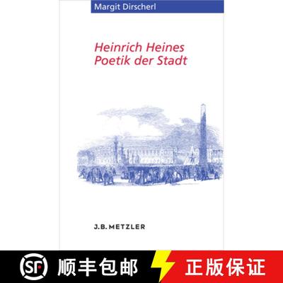 【3-4周达】Heinrich Heines Poetik der Stadt (1. Aufl. 2016) [9783476026828]