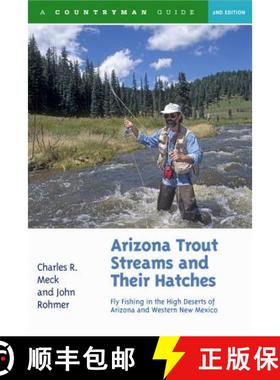 预订 Arizona Trout Streams and Their Hatches: Fly Fishing in the High Deserts of Arizona and Western ... [9780881506815]