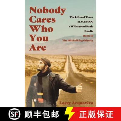 【3-4周达】Nobody Cares Who You Are: Book II: The Hitchhiking Odyssey [9781947309128]
