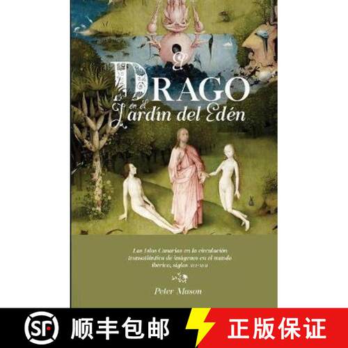 【3-4周达】El drago en el Jardin del Eden: las Islas Canarias en la circulacion transatlantica de ima... [9788484893509]
