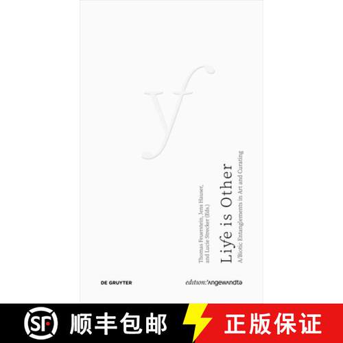 【3-4周达】Life Is Other – A/Biotic Entanglements in Art and Curating [9783689241339]