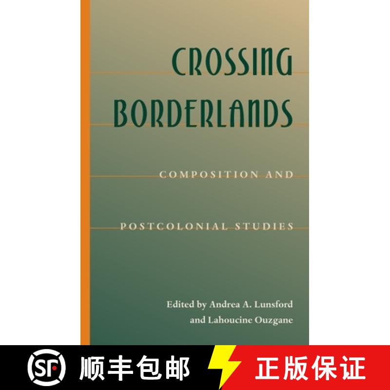 【3-4周达】Crossing Borderlands: Composition and Postcolonial Studies [9780822958376]