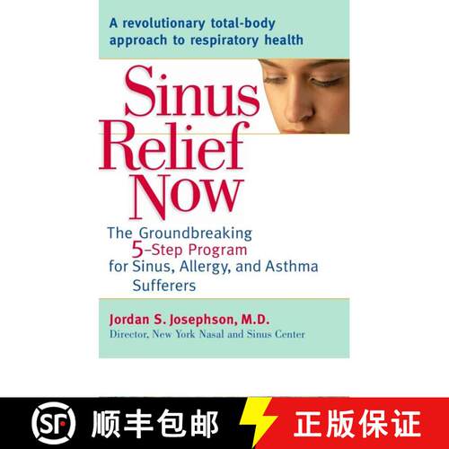 【3-4周达】Sinus Relief Now: The Ground-Breaking 5-Step Program for Sinus, Allergy, and Asthma Sufferers [9780399532986]