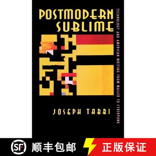 【3-4周达】Postmodern Sublime: Technology and American Writing from Mailer to Cyberpunk [9780801483837]
