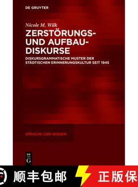 预订 Zerstoerungs- Und Aufbaudiskurse: Diskursgrammatische Muster Der Stadtischen Erinnerungskultur S... [9783110691467]