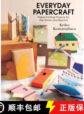 【3-4周达】Everyday Papercraft: Paper Folding Projects for the Home and Beyond [9781939130082]