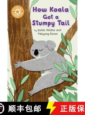 【3-4周达】Reading Champion: How Koala Got a Stumpy Tail: Independent Reading Orange 6 [9781445183916]