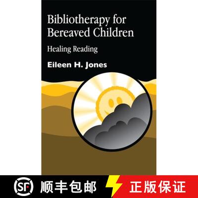 【3-4周达】Bibliotherapy for Bereaved Children: Healing Reading [9781843100041]