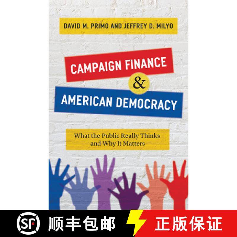 【3-4周达】Campaign Finance and American Democracy: What the Public Really Thinks and Why It Matters [9780226712802]