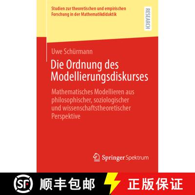 【3-4周达】Die Ordnung des Modellierungsdiskurses : Mathematisches Modellieren aus philosophischer, s... [9783658488048]