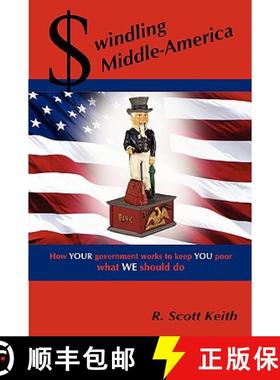 【3-4周达】Swindling Middle-America how YOUR government works to keep YOU poor --- what WE should do [9781430305699]